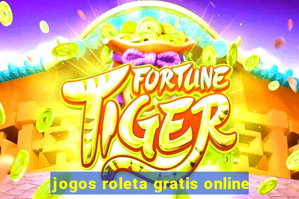 jogos roleta gratis online